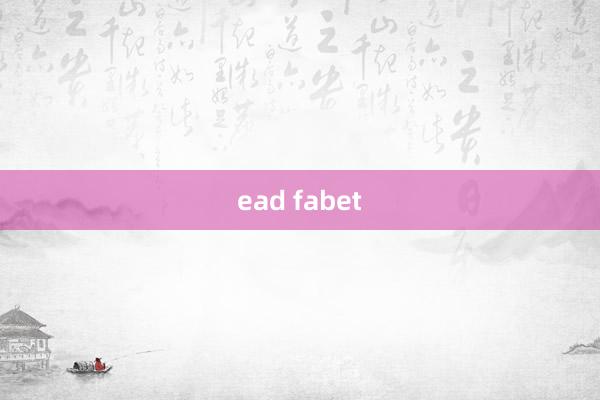 ead fabet