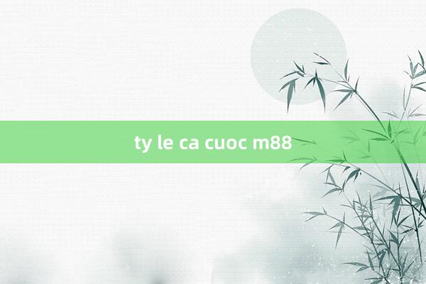 ty le ca cuoc m88