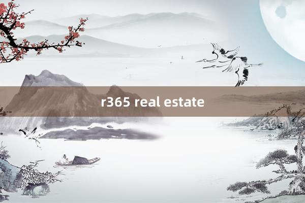 r365 real estate