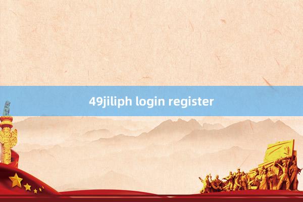 49jiliph login register