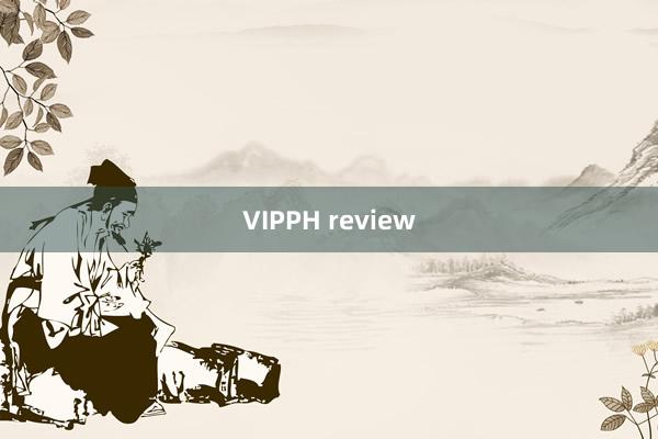 VIPPH review