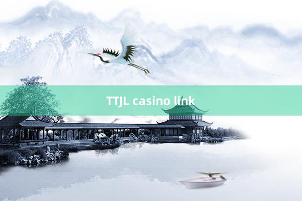 TTJL casino link